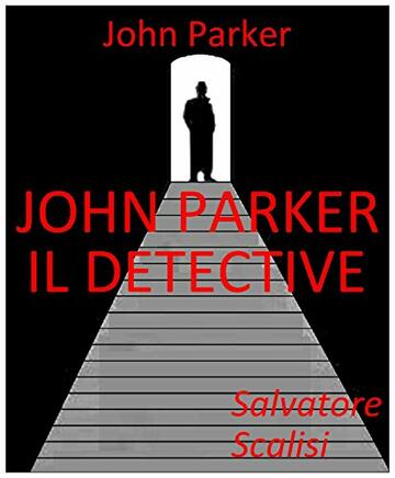 John Parker il detective (John Parker Vol. 1)